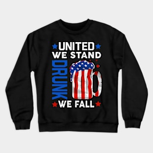 United We Stand Drunk We Fall Funny USA 4th Of July Drinking Crewneck Sweatshirt